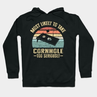 Most Likely To Take Cornhole Too Seriously retro vintage Hoodie